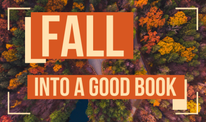 FALL Into a Good Book Display Teaser image FALL Into a Good Book Display Teaser image