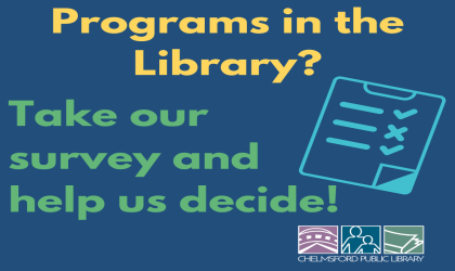 Help us plan for future library programs! Teaser image